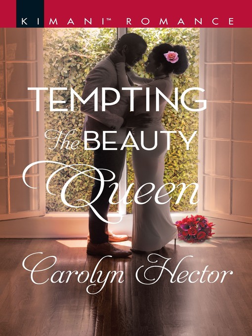Title details for Tempting the Beauty Queen by Carolyn Hector - Available